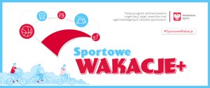 Zdjęcie główne dla wydarzenia: Czas na „SPORTOWE WAKACJE+”